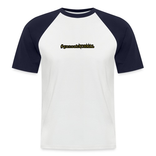 #ganzanNORMAL mit Ecken und Kanten - Männer Baseball-T-Shirt