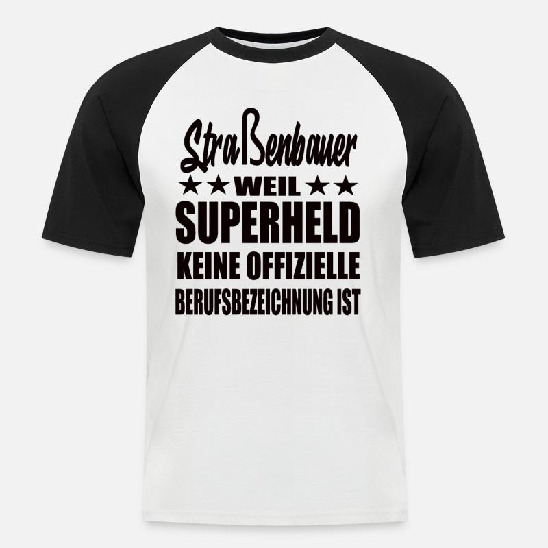 Straßenbauer Superheld Spruch - Männer Baseball-T-Shirt - Weiß/Schwarz