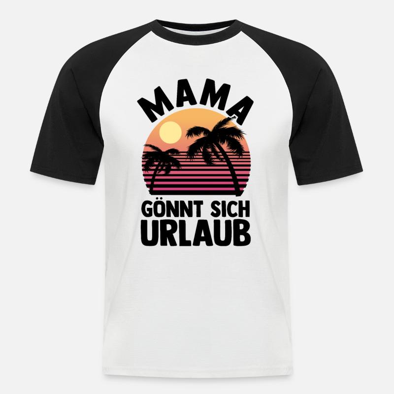 Urlaub Urlauberin Mutter Mama - Männer Baseball-T-Shirt - Weiß/Schwarz