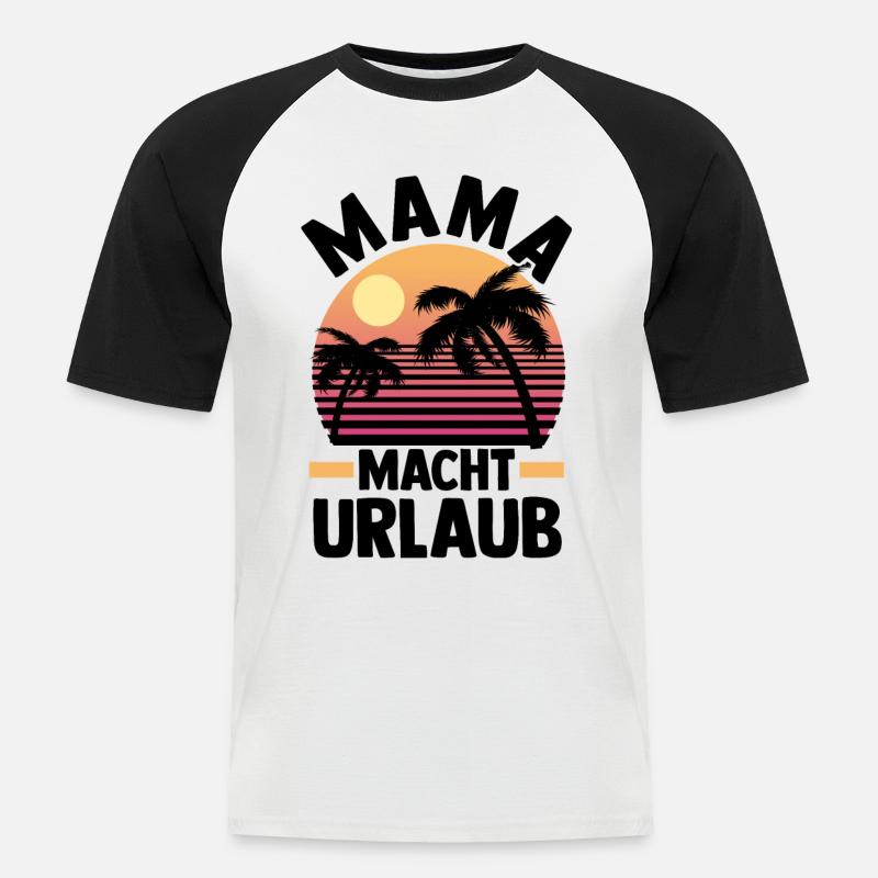 Urlaub Urlauberin Mutter Mama - Männer Baseball-T-Shirt - Weiß/Schwarz