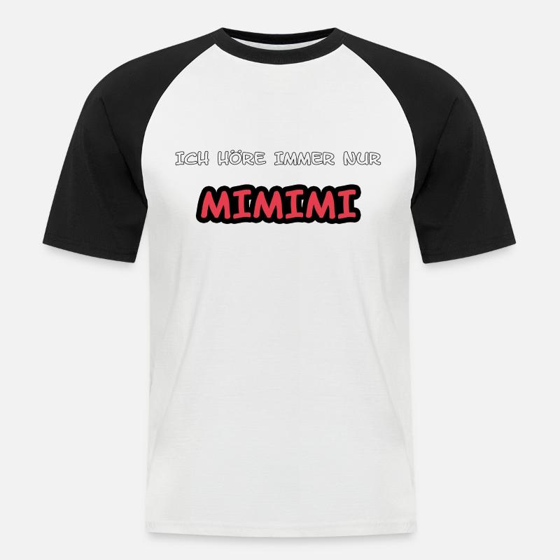 ICH HÖRE IMMER NUR MIMIMI-SPRUCH - Männer Baseball-T-Shirt - Weiß/Schwarz