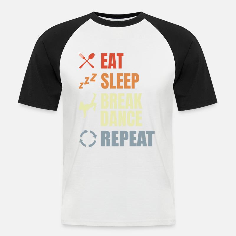 Eat Sleep Break Dance Repeat - Männer Baseball-T-Shirt - Weiß/Schwarz