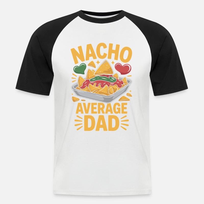 Nacho Average Dad Funny Design - Men's Baseball T-Shirt - white/black