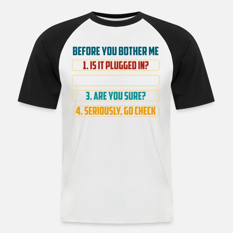 Bevor du mich störst, Technik-Checks - Männer Baseball-T-Shirt - Weiß/Schwarz