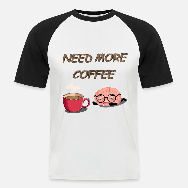 need Coffee - Männer Baseball-T-Shirt - Weiß/Schwarz