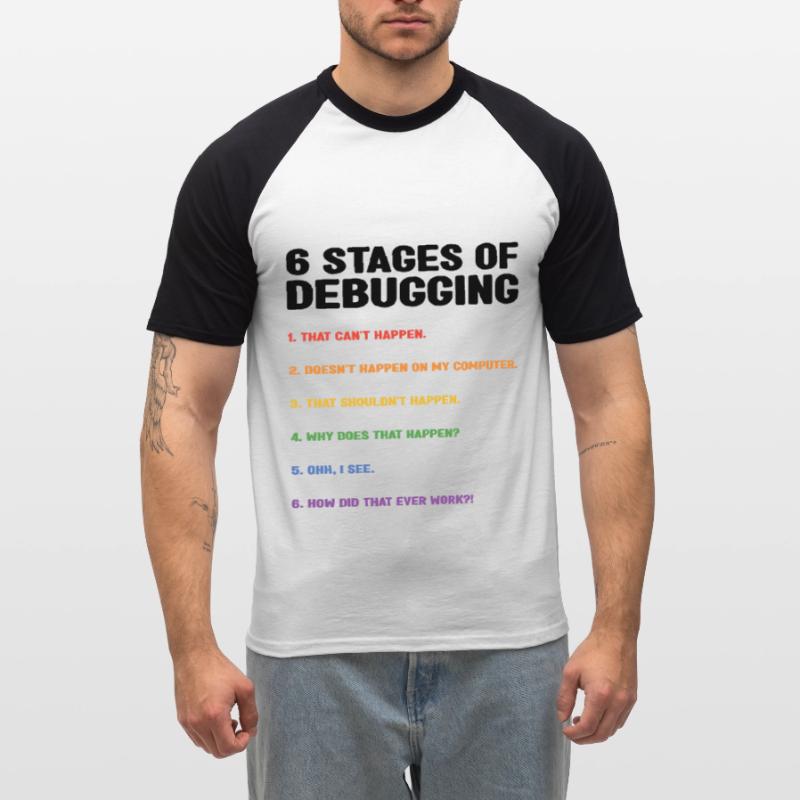 6 Stages Of Debugging Coder Programmer Software De Männer Baseball-T-Shirt