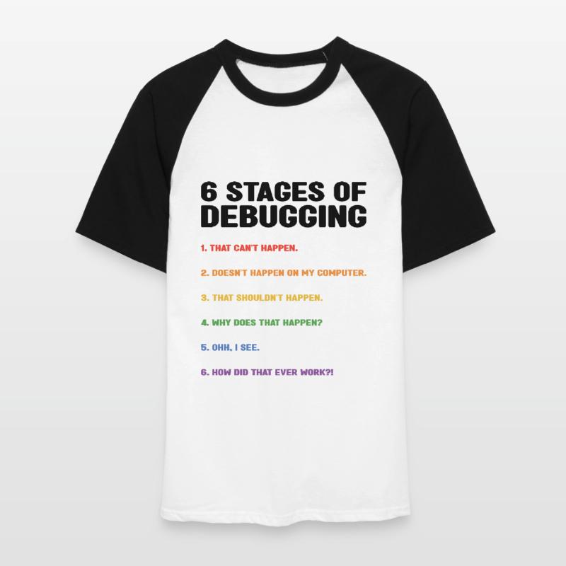 6 Stages Of Debugging Coder Programmer Software De Männer Baseball-T-Shirt