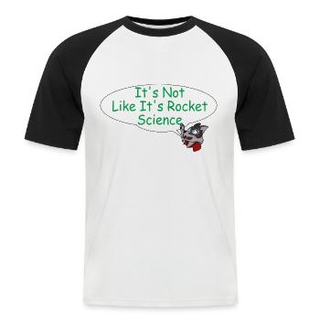 It's Not Like It's Rocket Science - Men's Baseball T-Shirt - white/black - Front - Nik (191cm)