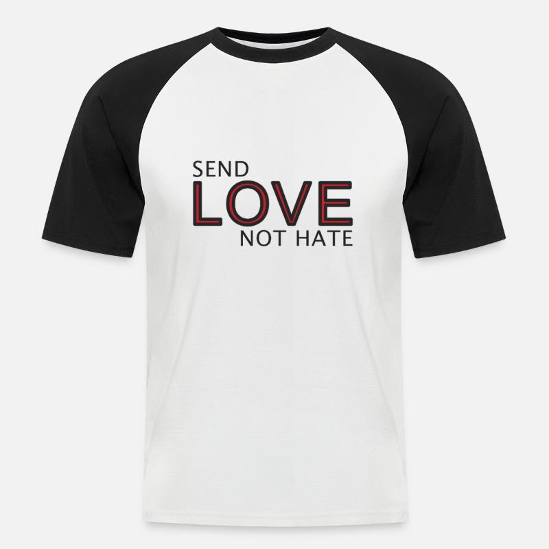 Send Love Not Hate Statement - Männer Baseball-T-Shirt - Weiß/Schwarz