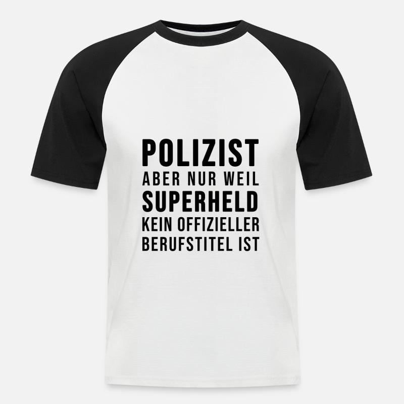 Polizist oder SUPERHELD - Männer Baseball-T-Shirt - Weiß/Schwarz