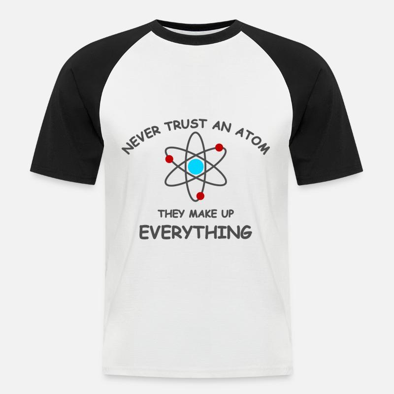 Never trust an atom - Männer Baseball-T-Shirt - Weiß/Schwarz