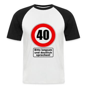 40. Geburtstag Verkehrsschild Achtung Geschenk - Männer Baseball-T-Shirt - Weiß/Schwarz - Vorne - Nik (191cm)