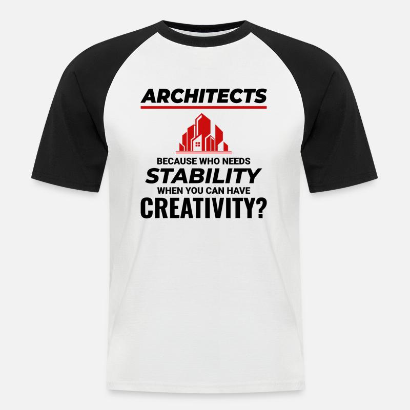 Architects: Embrace Creativity over Stability - Men's Baseball T-Shirt - white/black