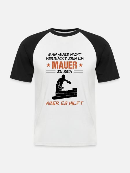 Maurer Lustiger Spruch Bauhandwerker Geschenk - Männer Baseball-T-Shirt - Weiß/Schwarz
