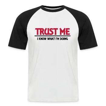 Trust me - I know what I'm doing - T-shirt baseball manches courtes Homme - blanc/noir - Devant - Nik (191cm)