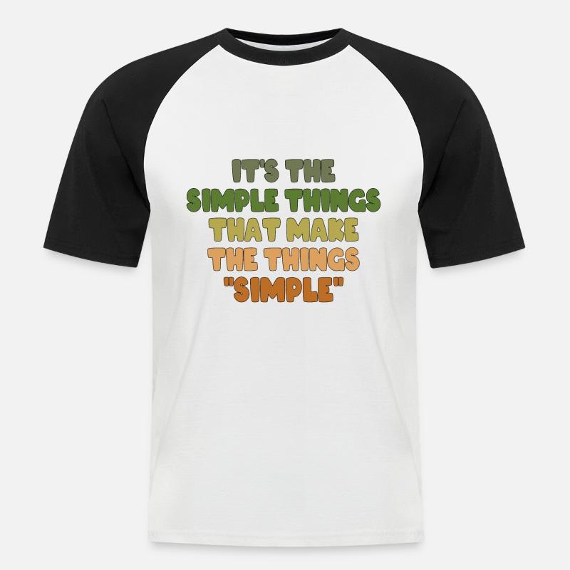 ES SIND DIE EINFACHEN DINGE, DIE DIE DINGE EINFACH MACHEN - Männer Baseball-T-Shirt - Weiß/Schwarz