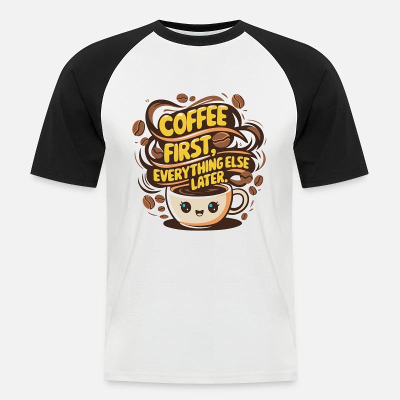 First coffee, then everything else - Männer Baseball-T-Shirt - Weiß/Schwarz