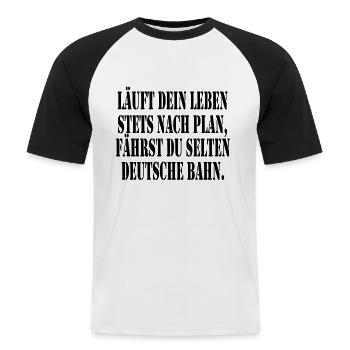 Läuft dein Leben stets nach Plan fährst keine Bahn - Männer Baseball-T-Shirt - Weiß/Schwarz - Vorne - Nik (191cm)