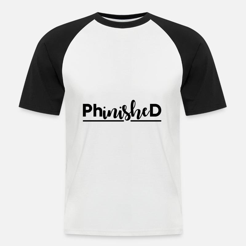 Phinished Finished PhD Abschluss Geschenk - Männer Baseball-T-Shirt - Weiß/Schwarz