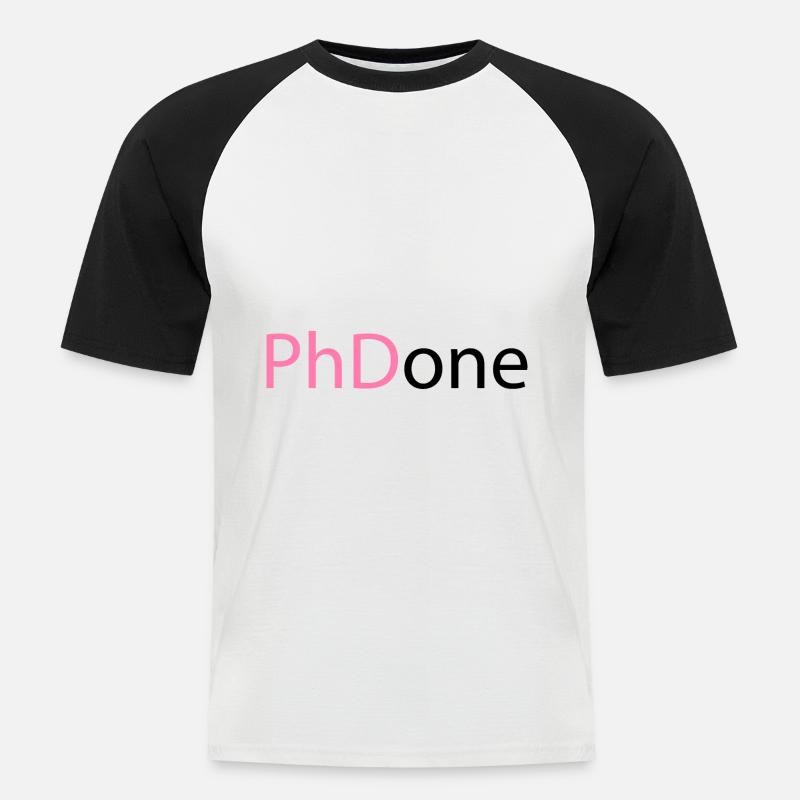 PhD Done Phd Abschluss Geschenk - Männer Baseball-T-Shirt - Weiß/Schwarz