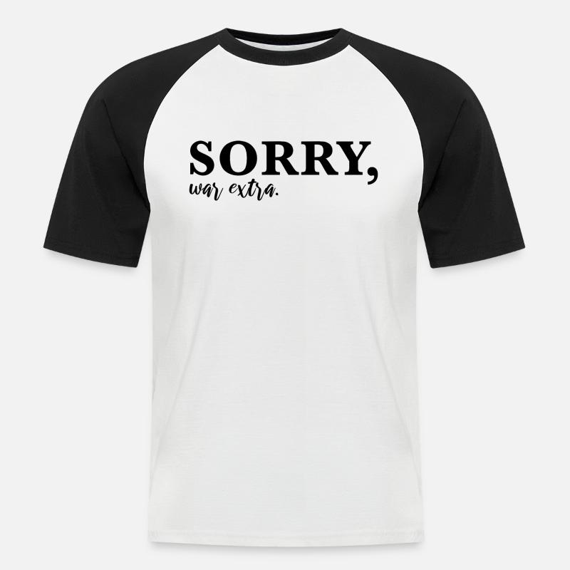 Sorry, war extra - Männer Baseball-T-Shirt - Weiß/Schwarz
