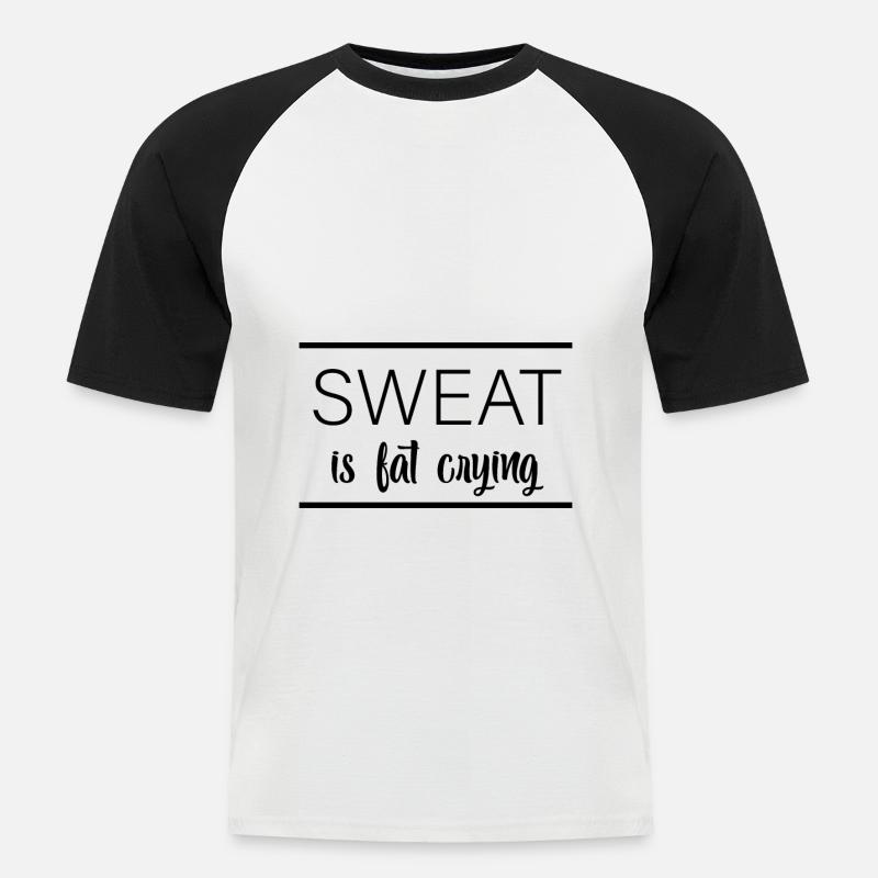 Sweat Is Fat Crying - Männer Baseball-T-Shirt - Weiß/Schwarz