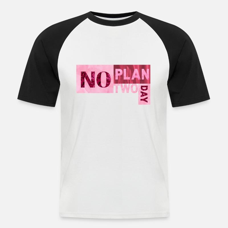 No Plan two day - Men's Baseball T-Shirt - white/black