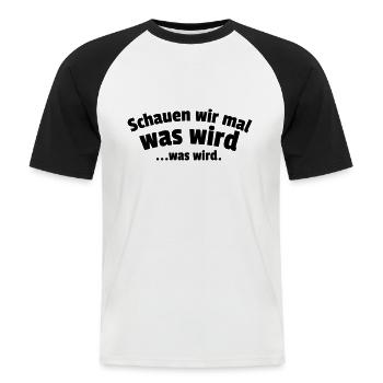 Schauen wir mal was wird...was wird. - Männer Baseball-T-Shirt - Weiß/Schwarz - Vorne - Nik (191cm)