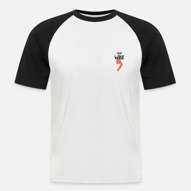 From wine to five - Männer Baseball-T-Shirt - Weiß/Schwarz