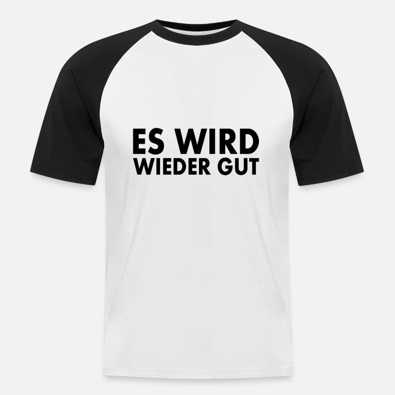 Es wird wieder gut - Männer Baseball-T-Shirt - Weiß/Schwarz