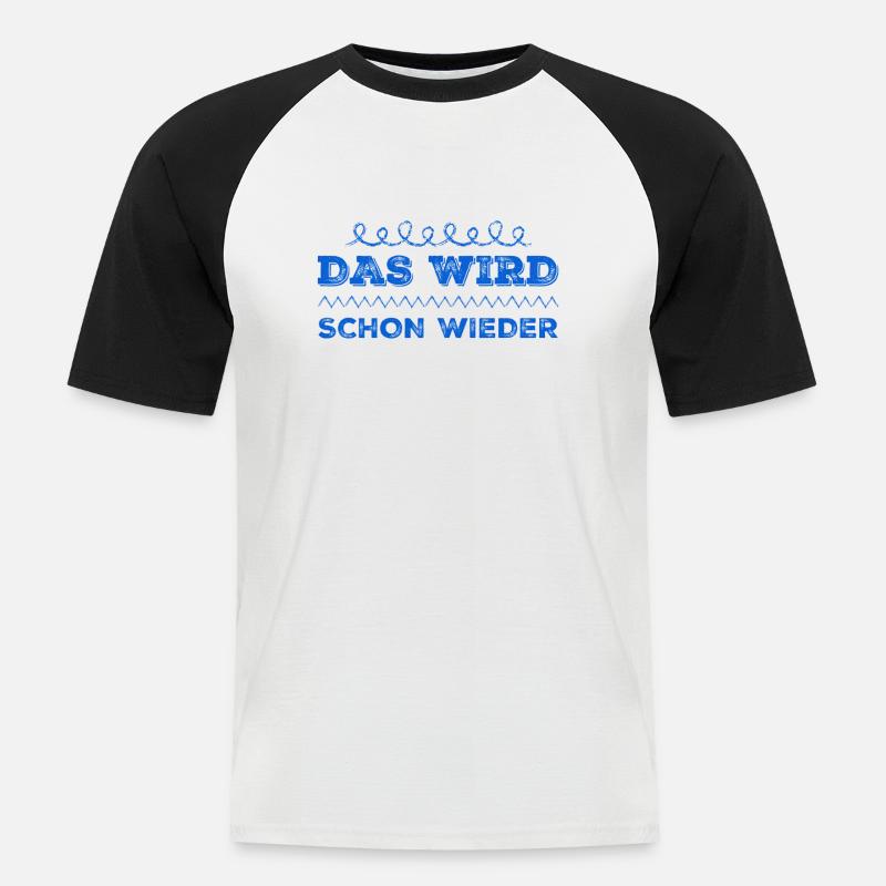 das wird schon wieder - Männer Baseball-T-Shirt - Weiß/Schwarz