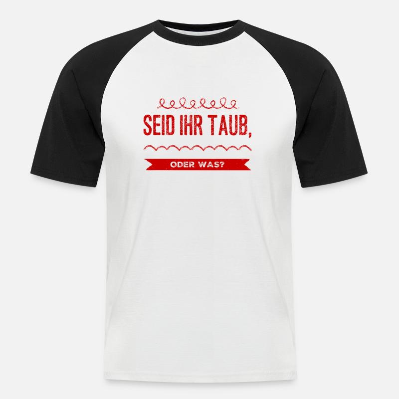 seid ihr taub oder was? - Männer Baseball-T-Shirt - Weiß/Schwarz