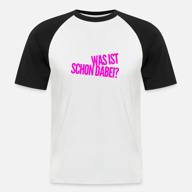 da ist nichts dabei - Männer Baseball-T-Shirt - Weiß/Schwarz