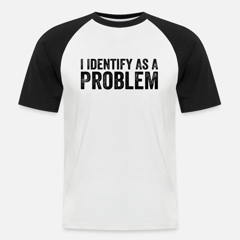 I Identify As A Problem - T-shirt baseball manches courtes Homme - blanc/noir
