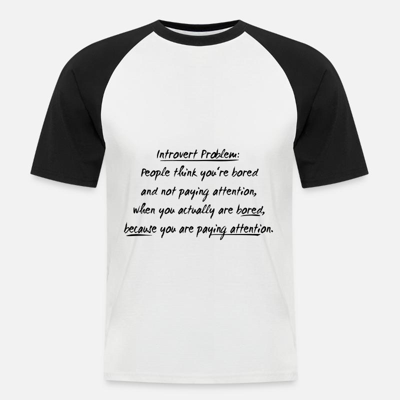 Introvert Problems - Männer Baseball-T-Shirt - Weiß/Schwarz