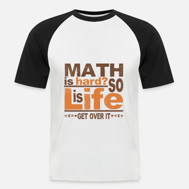 Math Get Over It - Männer Baseball-T-Shirt - Weiß/Schwarz