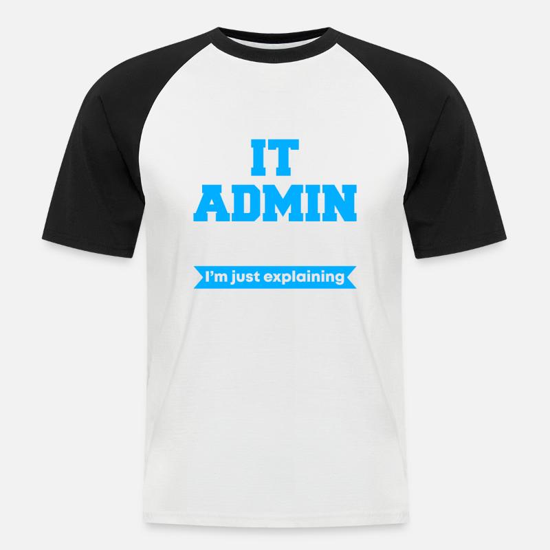 IT Admin I'm Not Arguing - Men's Baseball T-Shirt - white/black