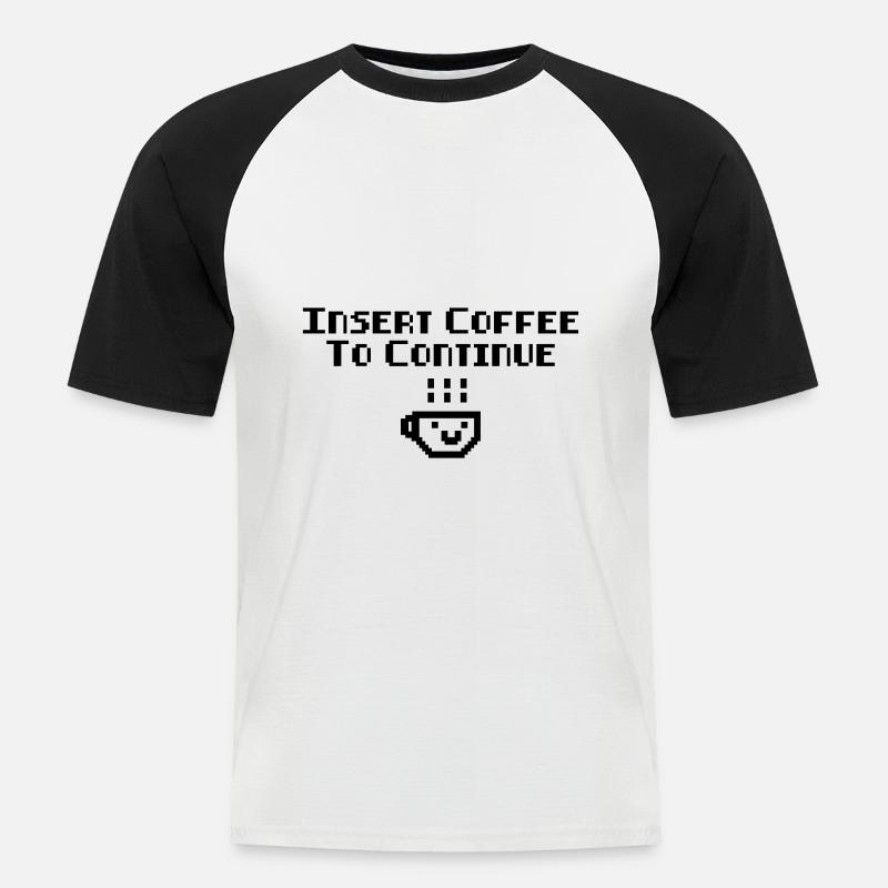 Kaffee Insert Coffee To Continue - Männer Baseball-T-Shirt - Weiß/Schwarz