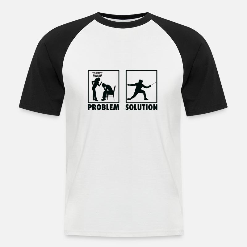 Fencing Fencer Statement Problem Solution. - Männer Baseball-T-Shirt - Weiß/Schwarz