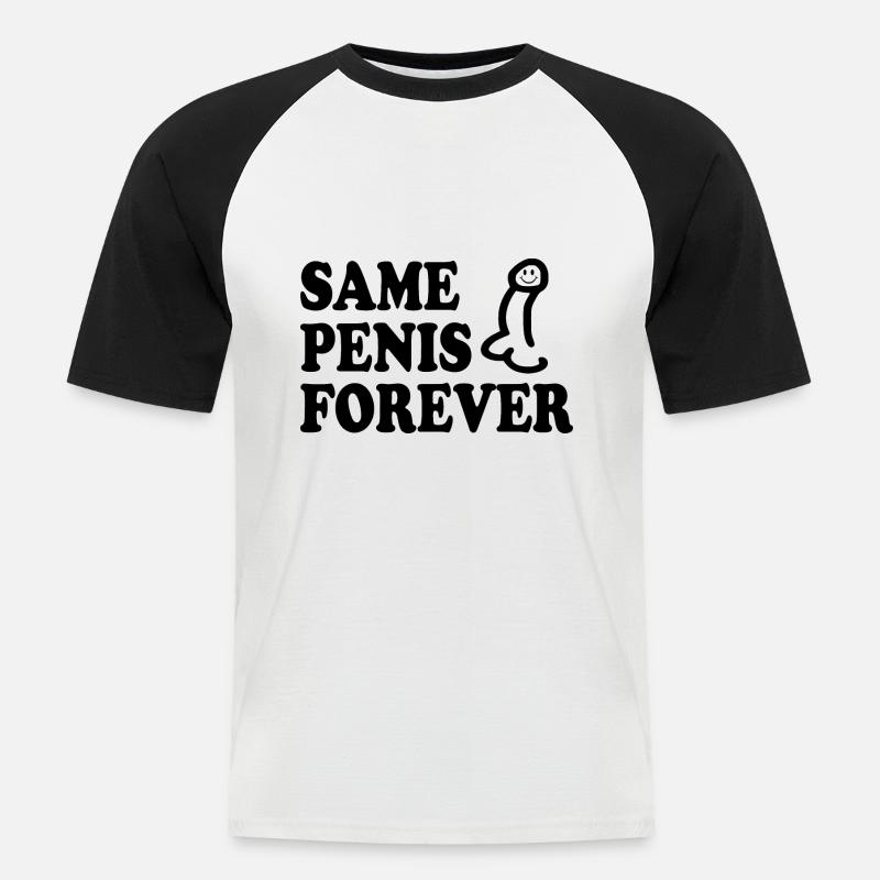 Same penis forever - Männer Baseball-T-Shirt - Weiß/Schwarz