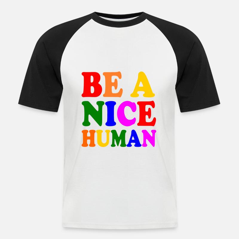 Be a nice human - Männer Baseball-T-Shirt - Weiß/Schwarz