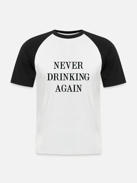 Never Drinking Again - Men's Baseball T-Shirt - white/black