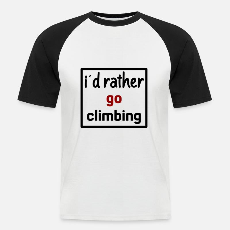 i would rather go climbing - Männer Baseball-T-Shirt - Weiß/Schwarz