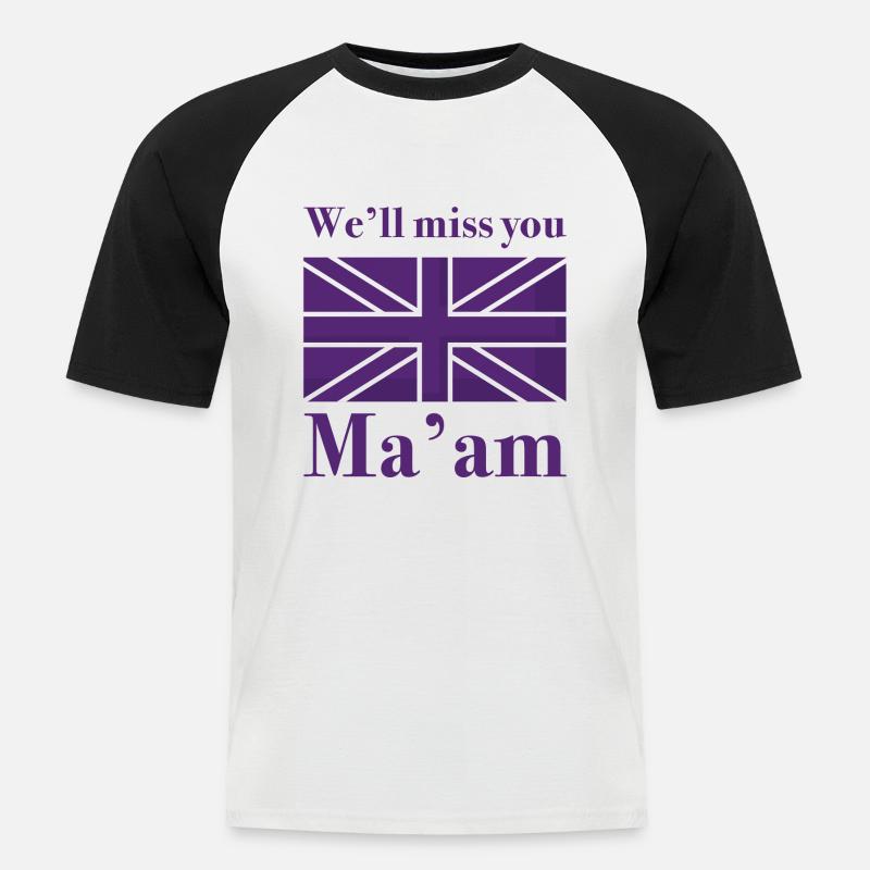 Wir werden dich vermissen, Ma'am - Männer Baseball-T-Shirt - Weiß/Schwarz