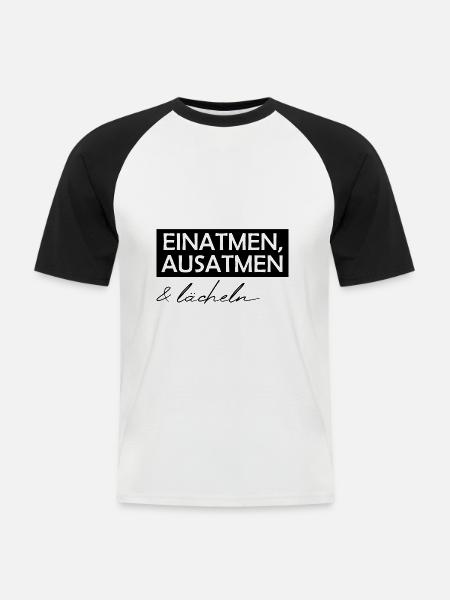 EINATMEN, AUSATMEN & LÄCHELN - Männer Baseball-T-Shirt - Weiß/Schwarz