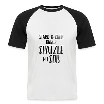 Stark und Groß durch Spätzle mit Soß | Schwäbisch - Männer Baseball-T-Shirt - Weiß/Schwarz - Vorne - Nik (191cm)