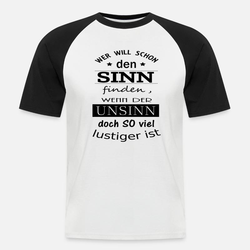 Sinn oder Unsinn Spruch - Männer Baseball-T-Shirt - Weiß/Schwarz