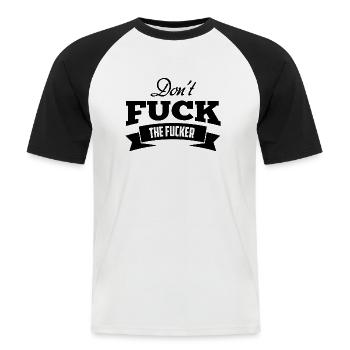Don't Fuck The Fucker - Männer Baseball-T-Shirt - Weiß/Schwarz - Vorne - Nik (191cm)