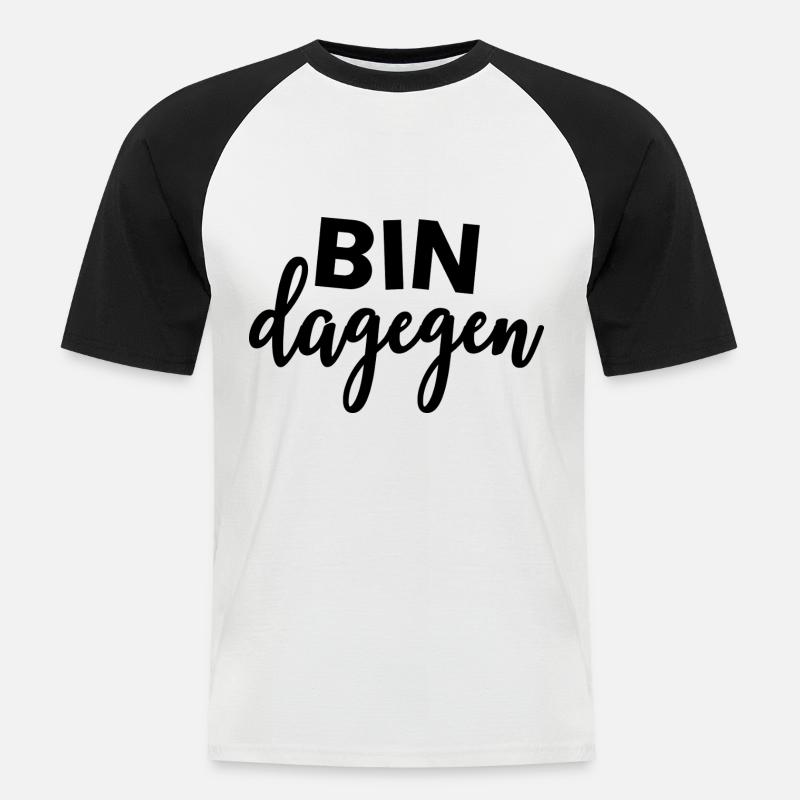 BIN DAGEGEN - Nein - Statement - Männer Baseball-T-Shirt - Weiß/Schwarz