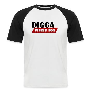 Digga muss los - Männer Baseball-T-Shirt - Weiß/Schwarz - Vorne - Nik (191cm)